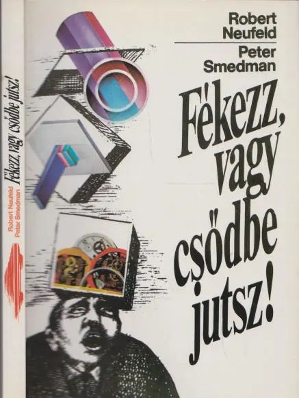 Gyors kiszállítás Robert Neufeld, Peter Smedman: Fékezz, vagy csődbe jutsz!
