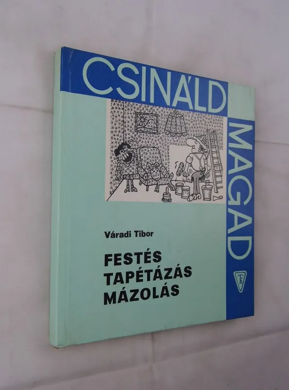 Váradi Tibor: Festés, tapétázás, mázolás Ajánlat