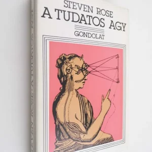 Vedd meg online Steven Rose: A tudatos agy