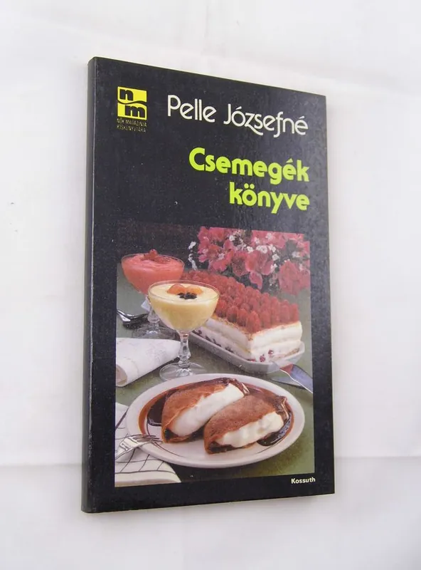 Pelle Józsefné: Csemegék könyve Legnépszerűbb