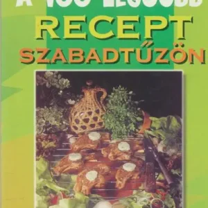 Lurz Gerda: A 100 legjobb recept szabadtűzön Expressz szállítás
