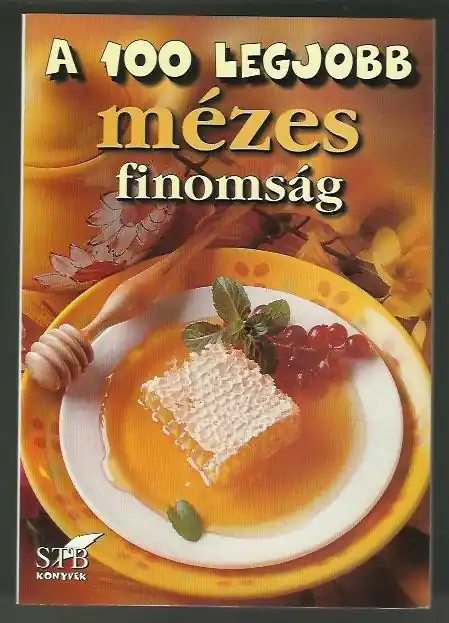 A 100 legjobb mézes finomság Azonnal elérhető