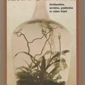 Szuper ajánlat Sulyok Mária: Szobanövényeink kiválasztása, nevelése, gondozása és színes képei (dedikált példány)