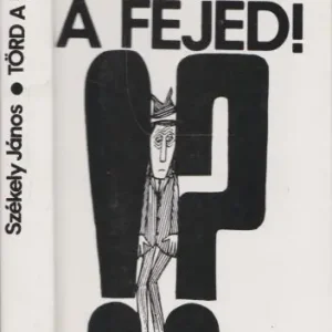 Újdonság Székely János: Törd a fejed!