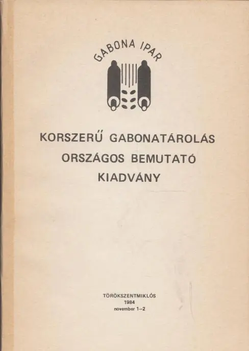 Korszerű gabonatárolás országos bemutató kiadvány Korlátozott ajánlat
