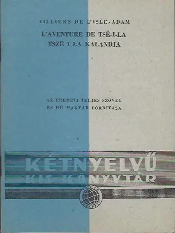 Villiers de L´Isle Adam: L aventure de Tse-I-La / Tsze I La kalandja Biztonságos fizetés