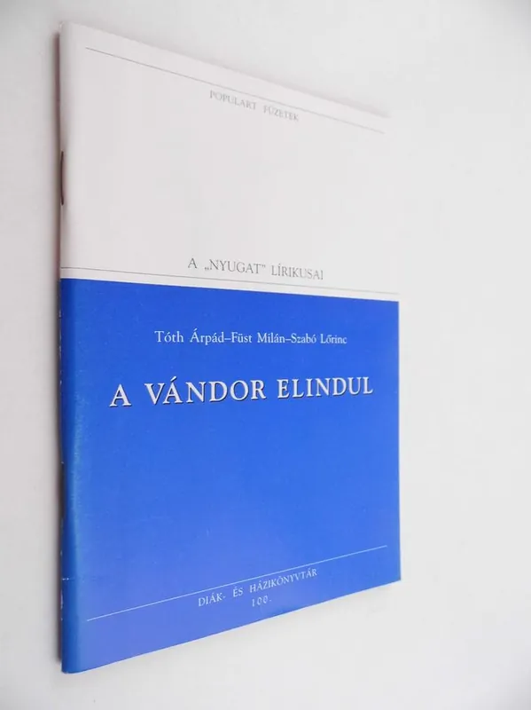 Tóth Árpád - Füst Milán - Szabó Lőrinc: A vándor elindul Kedvezmény