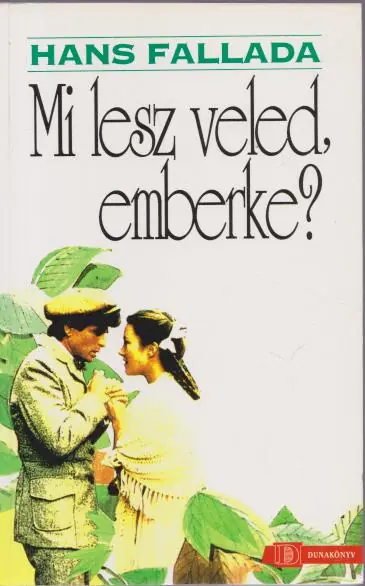 Utolsó esély Hans Fallada: Mi lesz veled, emberke?