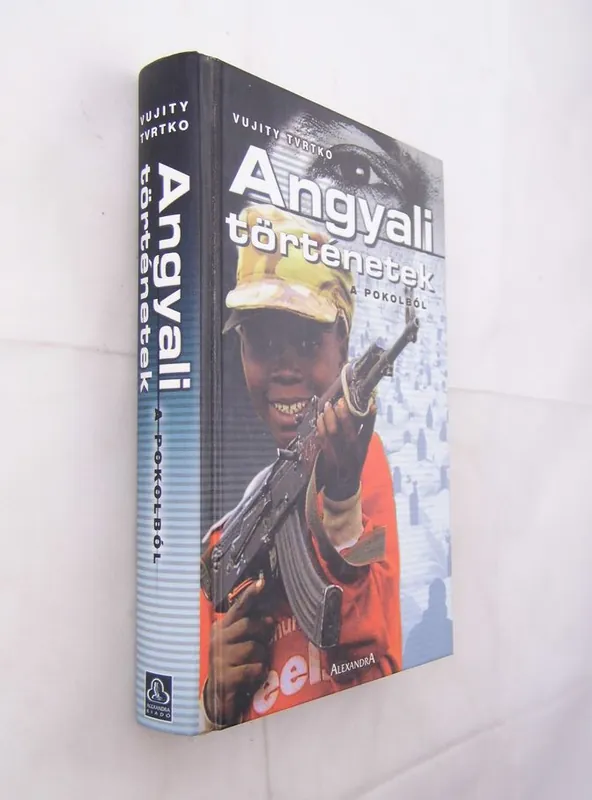 Kihagyhatatlan ajánlat Vujity Tvrtko: Angyali történetek a pokolból