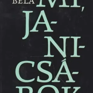 Tóth Béla: Mi, janicsárok Árengedmény