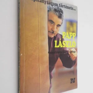 Népszerű Kapitányságom története… Baróti Lajos / Papp László