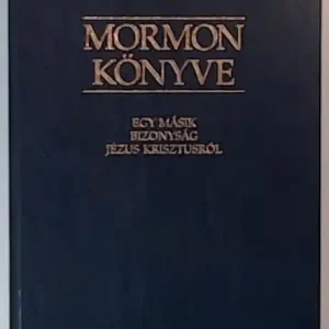 A Mormon könyve / Egy másik bizonyság Jézus Krisztusról Legjobb ár