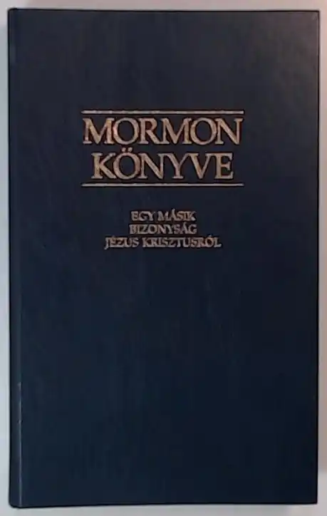 A Mormon könyve / Egy másik bizonyság Jézus Krisztusról Legjobb ár