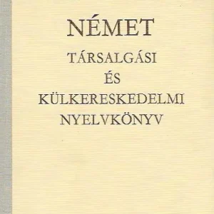 Vedd meg online Dr. Báder Dezső: Német társalgási és Külkereskedelmi nyelvkönyv