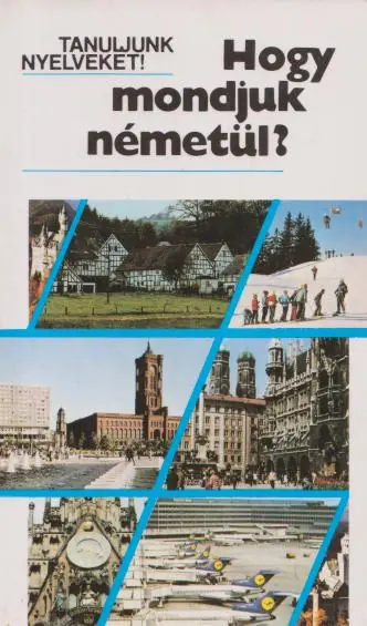 Antal Mária: Hogy mondjuk németül? Ne maradj le