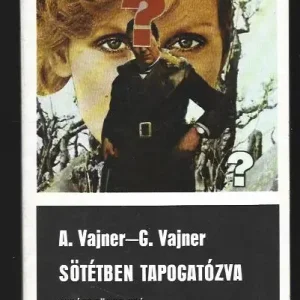 A. Vajner, G. Vajner: Sötétben tapogatózva Legkelendőbb