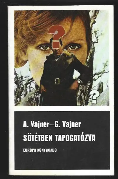 A. Vajner, G. Vajner: Sötétben tapogatózva Legkelendőbb
