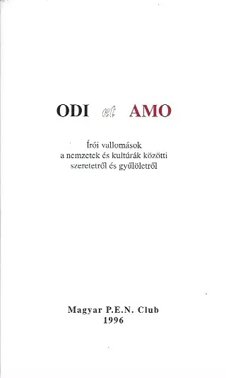 Szuper akció Odi et Amo - Írói vallomások a nemzetek és kultúrák közötti szeretetről és gyűlöletről
