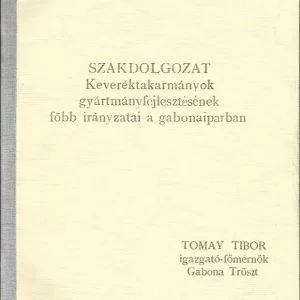 Alacsony ár Szakdolgozat - Keveréktakarmányok gyártmányfejlesztésének főbb irányzatai a gabonaiparban