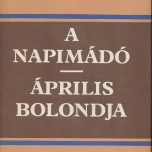 Vedd meg most Gáll István: A napimádó, Április bolondja