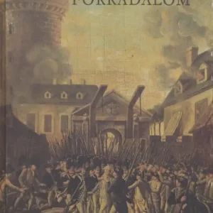 A nagy francia forradalom (Képes Történelem) Rendeld meg most
