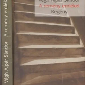 Vedd meg most Végh Alpár Sándor: A remény emlékei