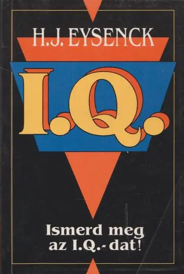 Utolsó esély H. J. Eysenck: Ismerd meg az I. Q.-dat!