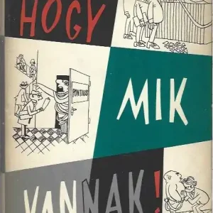 Végkiárusítás Mészáros András, Mikes György: Hogy mik vannak!