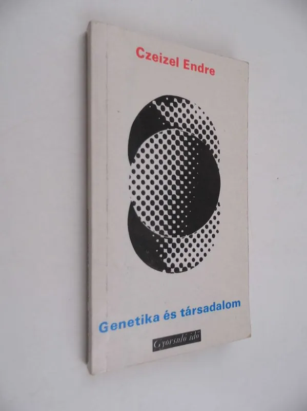 Vásárlói kedvenc Czeizel Endre: Genetika és társadalom