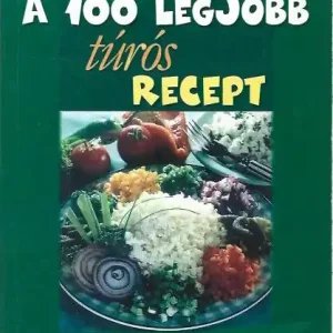 A 100 legjobb túrós recept Exkluzív ajánlat