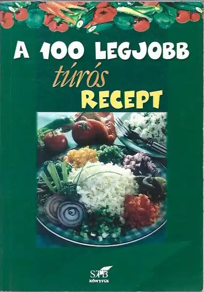 A 100 legjobb túrós recept Exkluzív ajánlat