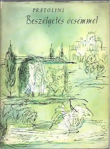 Szezonális akció Vasco Pratolini: Beszélgetés öcsémmel