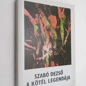 Kiárusítás Szabó Dezső: A kötél legendája