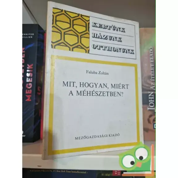 Rendeld meg most Faluba Zoltán: Mit, hogyan, miért a méhészetben?