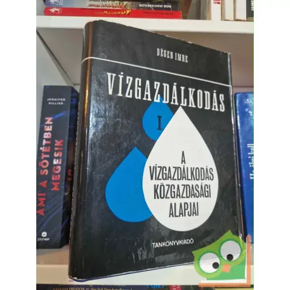 Dégen Imre: Vízgazdálkodás I. - A vízgazdálkodás közgazdasági alapjai Biztonságos vásárlás