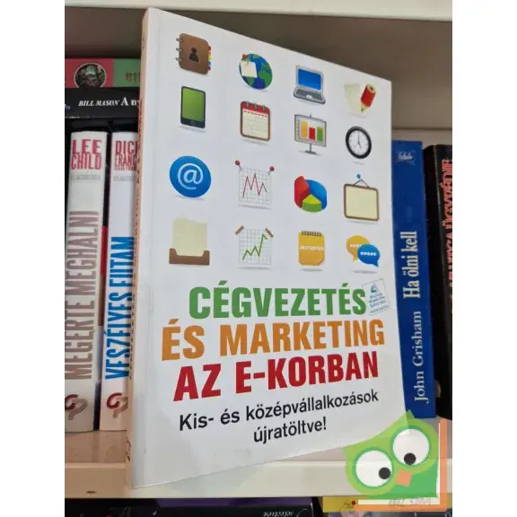 Végkiárusítás Bíró Péter (szerk.): Cégvezetés és marketing az e-korban -  Kis- és középvállalkozások újratöltve!