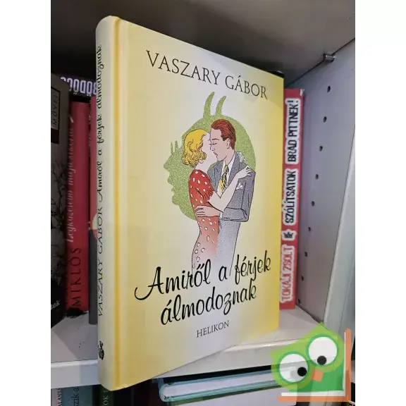 Vaszary Gábor: Amiről a férjek álmodoznak Különleges ajánlat