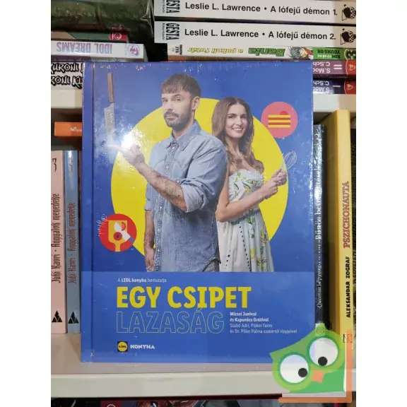 Mizsei János, Kapunics Gréti: Egy csipet lazaság - Mizsei Janival és Kapunics Grétivel (Lidl szakácskönyv) (fóliás) Kedvezmény