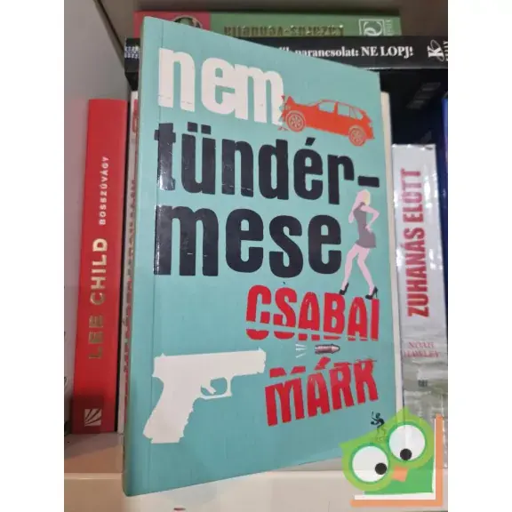 Csabai Márk: Nem tündérmese (Egy csibész naplója 2.) Exkluzív ajánlat