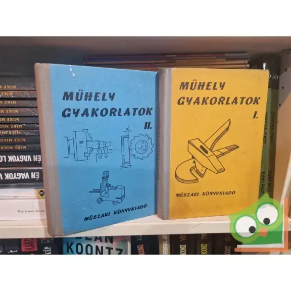 Csak ma Műhelygyakorlatok I-II - Gépipari technikumok I-IV.osztály számára (27662/I-27662/II)