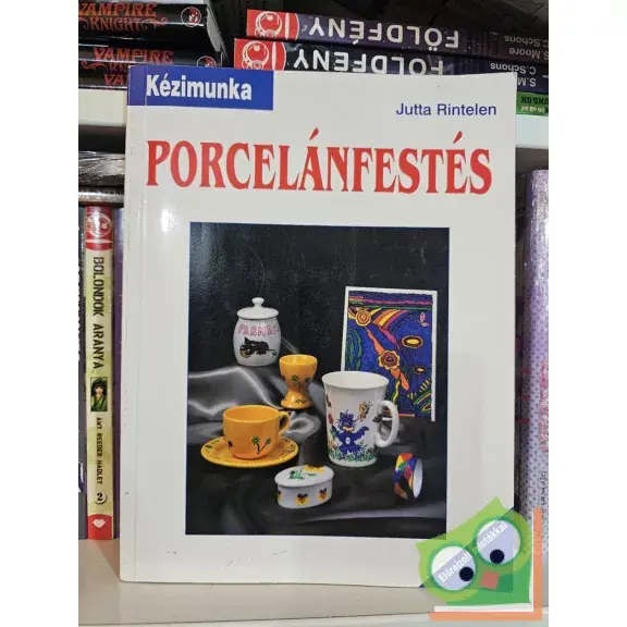 Szuper akció Jutta Rintelen: Porcelánfestés (Kézimunka)