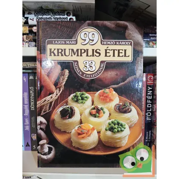 Lajos Mari, Hemző Károly: 99 krumplis étel 33 színes ételfotóval Gyors szállítás