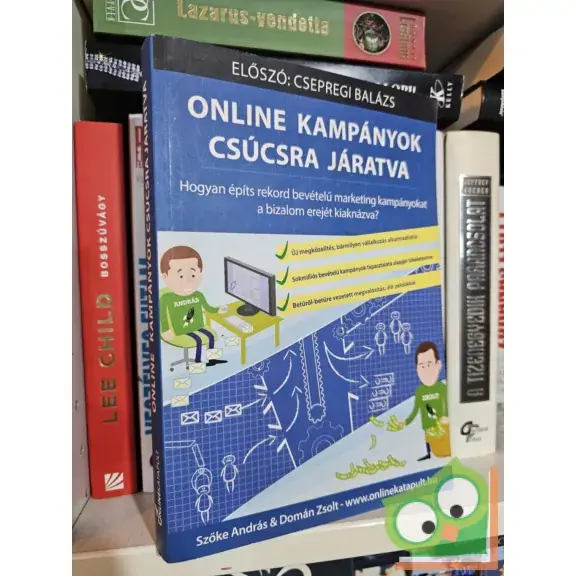 Prémium Domán Zsolt, Szőke András: Online kampányok csúcsra járatva - Hogyan építs rekord bevételű marketing kampányokat a bizalom erejét kiaknázva?