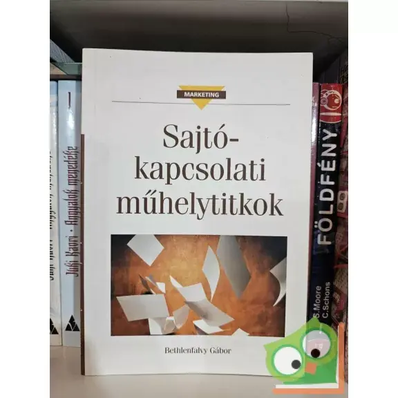 Végkiárusítás Bethlenfalvy Gábor: Sajtókapcsolati műhelytitkok