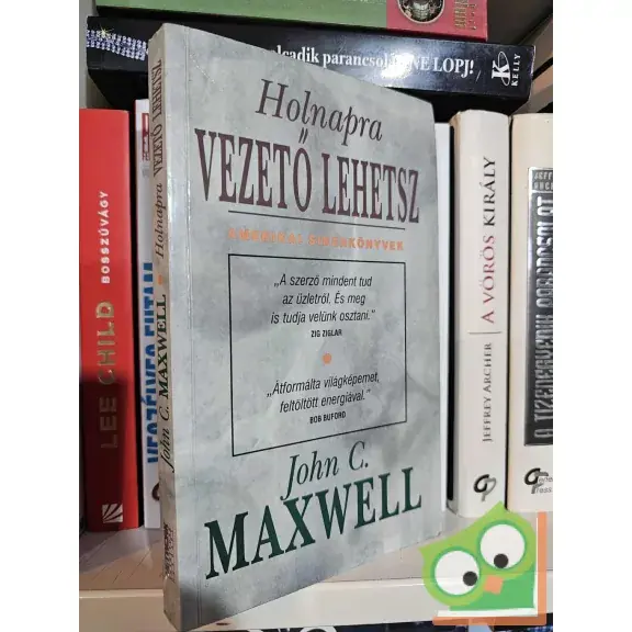 Árengedmény John C. Maxwell: Holnapra vezető lehetsz