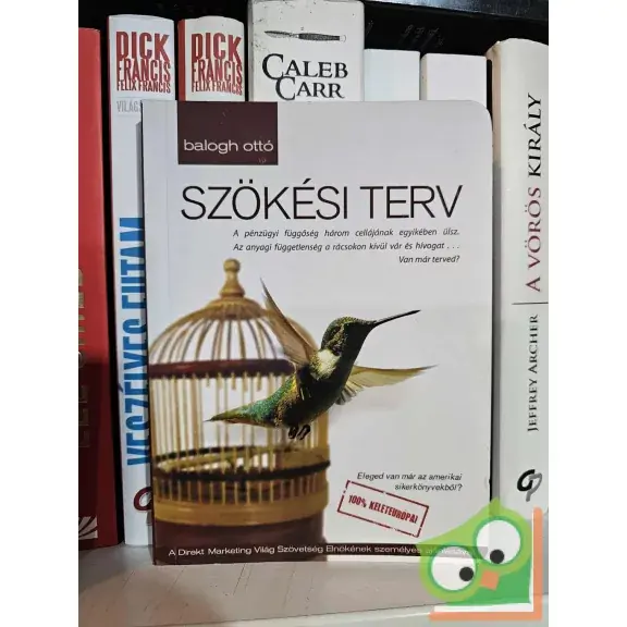 Balogh Ottó: Szökési terv Kiárusítás