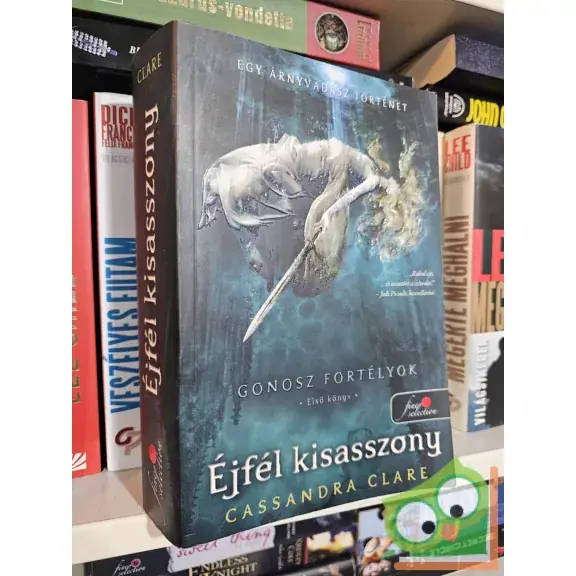 Cassandra Clare: Éjfél kisasszony (Gonosz fortélyok 1.) (Árnyvadász univerzum) Újdonság