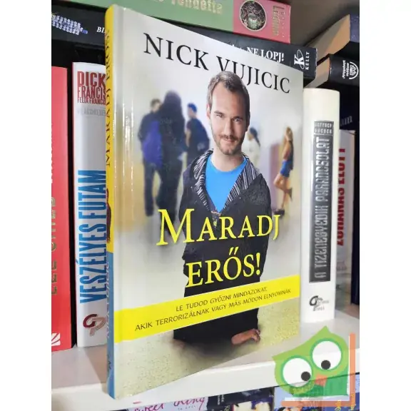 Nick Vujicic: Maradj erős! Vedd meg most