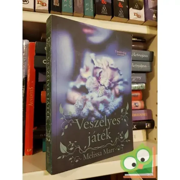 Exkluzív ajánlat Melissa Marr: Veszélyes játék (Tündérvilág 1.)