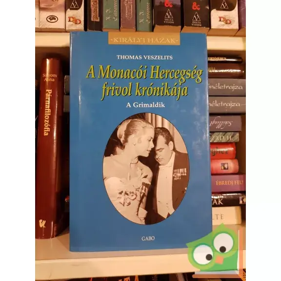 Thomas Veszelits: A Monacói Hercegség frivol krónikája (Királyi házak) Újdonság
